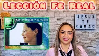 Lecci&oacute;n de intermediarios FE REAL - Los cristianos y la musica - 3er. trimestre 2025