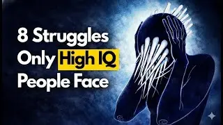 8 Hidden Struggles of Highly Intelligent People (Psychology Explains)