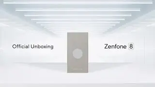 Zenfon 8: Official Unboxing:ASUS