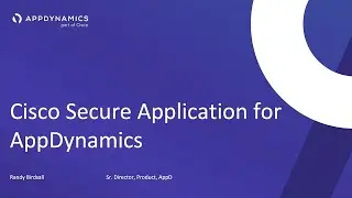 Cisco Secure Application for AppDynamics | Enhancing Application Security