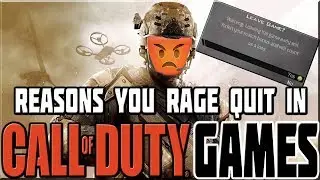 REASONS YOU RAGE QUIT IN CALL OF DUTY GAMES!