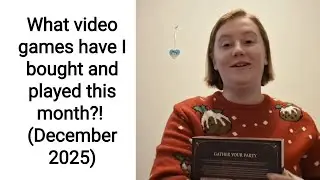 What video games have I bought & played this month?! (December 2025)