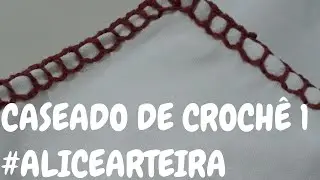 CASEADO DE CROCHÊ 1 #ALICEARTEIRA