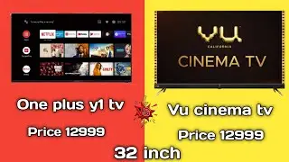 One Plus y1 32 inch tv Vs Vu Cinema 32 inch tv || Oneplus smarttv vs VU cinema smarttv full details