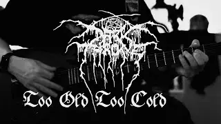 Darkthrone - Too Old Too Cold (Guitar & Vocal Cover)