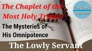 Chaplet of the Most Holy Trinity:  Mysteries of His Omnipotence