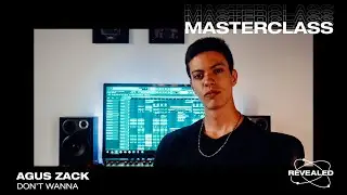Agus Zack - Don't Wanna [Masterclass Preview]