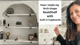 Making an Arch shaped BookShelf and Built in Cupboards for my Alcove.
