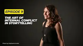 Ep 9 - The Art of Internal Conflict in Storytelling