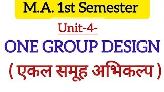 One Group Design in Research | PG Level | Meaning, Structure, Advantages, Disadvantages |