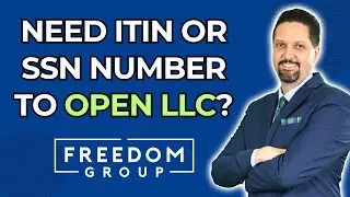 Do You Need an ITIN or SSN Number To Open an LLC in USA?