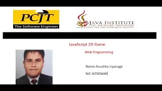 JavaScript 2d Game Project | Java Institute | Anushka  Dinal Liyanage