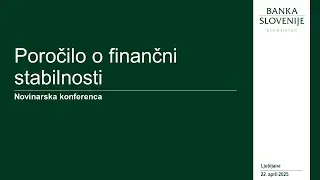 Novinarska konferenca: Poročilo o finančni stabilnosti