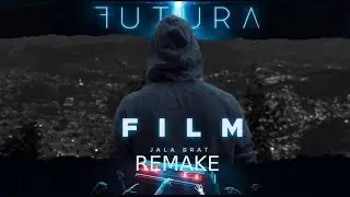 JALA BRAT - FILM (PABLOmusic REMAKE X VUXA)