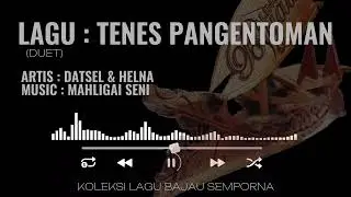 TENES PANGENTOMAN | DATSEL HELNA | LAGU BAJAU