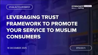 🌍 Halal Tourism 101 – Episode 5 | CrescentRating Academy