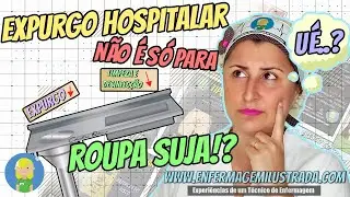 EXPURGO HOSPITALAR não é só pra roupa suja! Entenda o Por que!