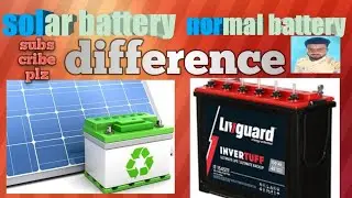 solar battery and normal battery difference subscribe and like plz