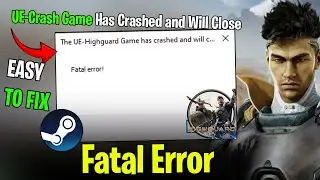 Fix Highguard UE-Crash / LowLevelFatalError ✅ | Fatal Error PC Fix 2026