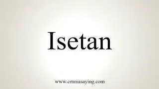 How To Pronounce Isetan