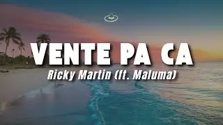 Ricky Martin - Vente Pa Ca (ft. Maluma) (Letra/Lyrics)