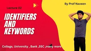 Lecture :02 | Identifiers and keywords in C++| University, B.Tech placement and many more | 