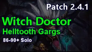 Witch Doctor Helltooth Gargs 86-90+ Solo GRIFT Patch 2.4.1/2.4.2 Diablo 3 Reaper of Souls