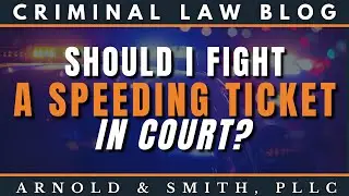Should I Fight a Speeding Ticket in Court?