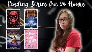 Finishing 58 Series I'm in the Middle of... for 24 Hours Straight