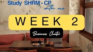 BUSINESS CLUSTER KEY IDEAS: SHRM-CP Exam Prep | Study with me - Week 2 Day 4