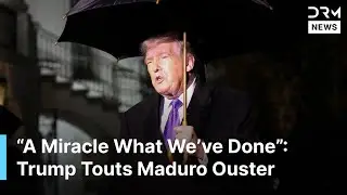 MUST WATCH: Trump Hails Maduro&rsquo;s Removal as &ldquo;a Miracle,&rdquo; Says South America Will Be Happy | AC1B
