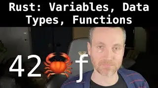 Rust: Variables, Data Types, Functions