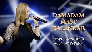 Damadam Mast Kalandar l Preety Bhalla & KV5 (Dubai) l Indo House Mix