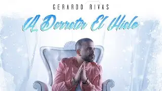 Gerardo Rivas - A Derretir El Hielo (Oficial Video)