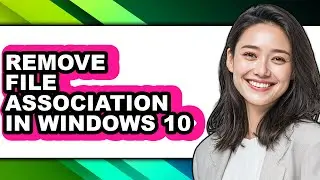 How to Remove File Association in Windows 10 (updated)
