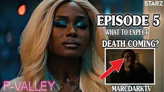 P-VALLEY SEASON 2 EPISODE 5 WHAT TO EXPECT!!!