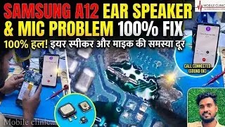 SAMSUNG A12 EAR SPEAKER AND MIC NOT WORKING SOLUTION @Mobile clinic shortcut