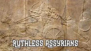 The Ruthless Assyrians and the story of the Babylonian Captivity