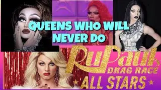 Fan Favorite QUEENS who will never do ALL STARS!!!