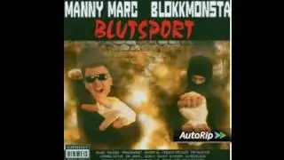 MANNY MARC UND BLOKKMONSTA WAS WILLST DU MACHEN FEAT BASSTARD USW