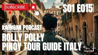 Kaibigan PodCast S01E015 ROLLY POLLY ITALY TOUR