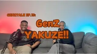 GenZtalk Ep.15 - GenZ Yakuze!! (Kirundi)
