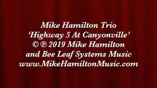 Mike Hamilton Trio &bull; 'Highway 5 At Canyonville' &copy; ℗ 2019