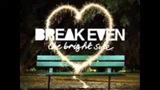 Break Even - Trouble Maker