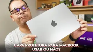 MACBOOK AIR M2: USAR OU N&Atilde;O CAPA PROTETORA PARA MACBOOK?