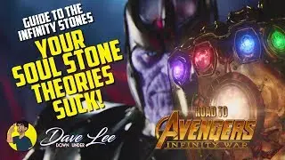 AVENGERS: INFINITY WAR - Infinity Stone Guide & STUPID Soul Stone Theories