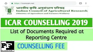 ICAR 2019 Counselling Documents Required at the time of Counselling | Counselling fee