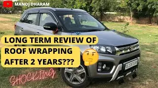 Brezza Roof Wrapping | Long Term Review | Wrapping for all car | Must Watch | Manoj Dharam