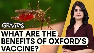Gravitas: Ghana approves Oxford's new malaria vaccine