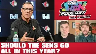 Should The Sens Go All In This Year? - Sens Spotlight #58